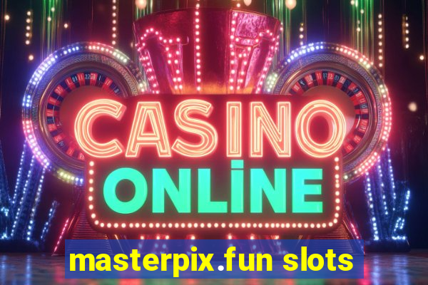 masterpix.fun slots